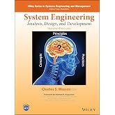 System Engineering Analysis, Design, and Development: Concepts, Principles, and Practices (Wiley Series in Systems Engineering and Management)
