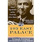 109 East Palace: Robert Oppenheimer and the Secret City of Los Alamos