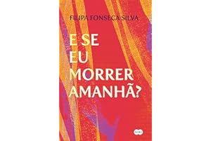 E se eu morrer amanhã? (Portuguese Edition)
