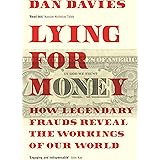 Lying for Money: How Legendary Frauds Reveal the Workings of Our World