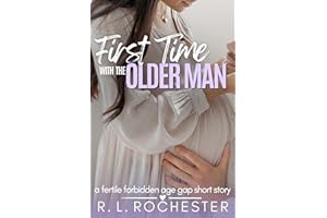 First Time With The Older Man: A Fertile Forbidden Age Gap Short Story (Twice Her Age Book 3)