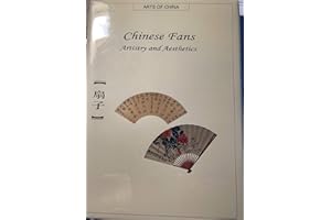 Chinese Fans: Artistry and Aesthetics (Arts of China)
