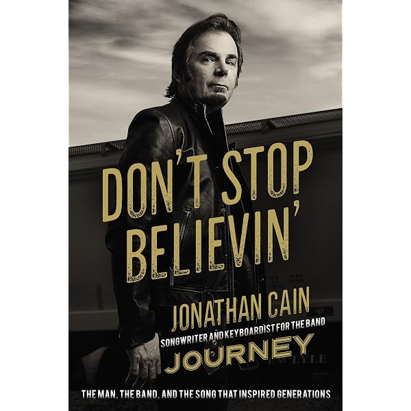 Donu0027t Stop Believinu0027: The Man, the Band, and the Song that 