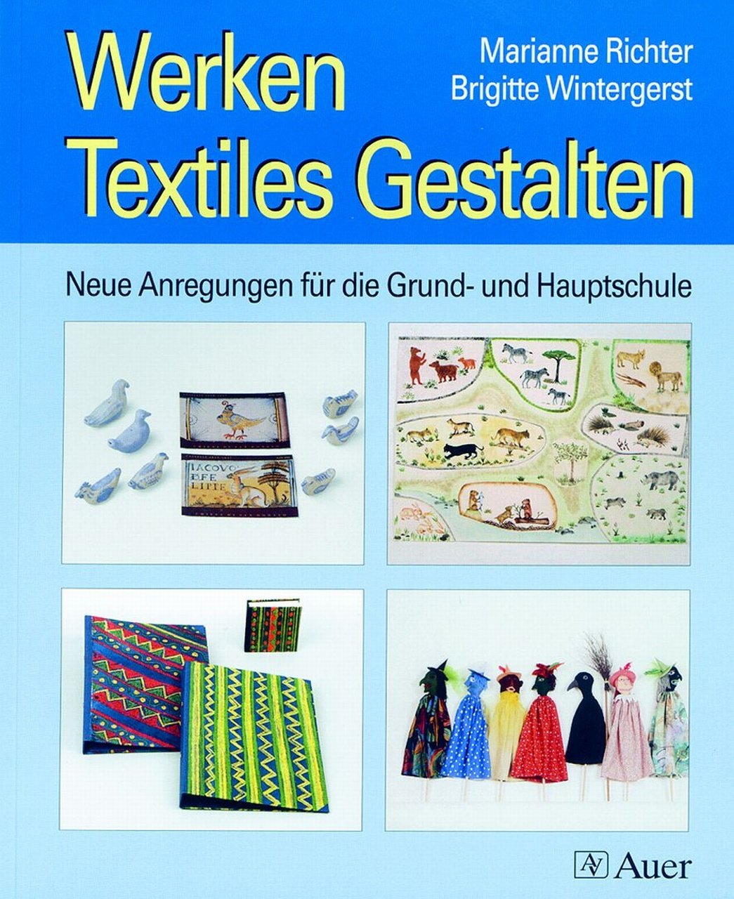 Werken Textiles Gestalten Neue Anregungen Fur Die Grund Und Hauptschule 1 Bis 6 Klasse Amazon De Richter Marianne Wintergerst Brigitte Bucher