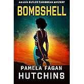 Bombshell (An Ava Butler Caribbean Mystery): A Sexy Mystery From the What Doesn't Kill You Series