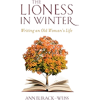 The Lioness in Winter: Writing an Old Woman's Life book cover