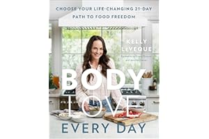 Body Love Every Day: Choose Your Life-Changing 21-Day Path to Food Freedom (The Body Love Series)