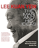Lee Kuan Yew: The Man and His Ideas
