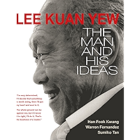 Lee Kuan Yew: The Man and His Ideas book cover