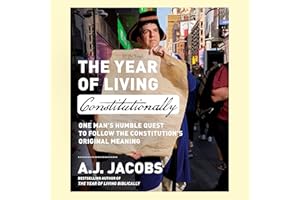 The Year of Living Constitutionally: One Man's Humble Quest to Follow the Constitution's Original Meaning