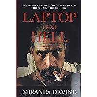 Laptop from Hell: Hunter Biden, Big Tech, and the Dirty Secrets the President Tried to Hide