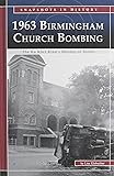1963 Birmingham Church Bombing: The Ku Klux Klan's History of Terror (Snapshots in History)