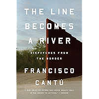 The Line Becomes a River: Dispatches from the Border book cover