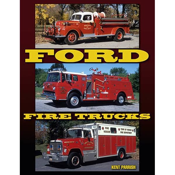 Mack Fire Trucks: 1911-2005 (An Illustrated History): Eckart