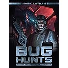 Bug Hunts: Surviving and Combating the Alien Menace (Dark Osprey Book 8)