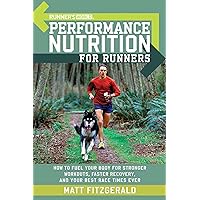Runner's World Performance Nutrition for Runners: How to Fuel Your Body ...