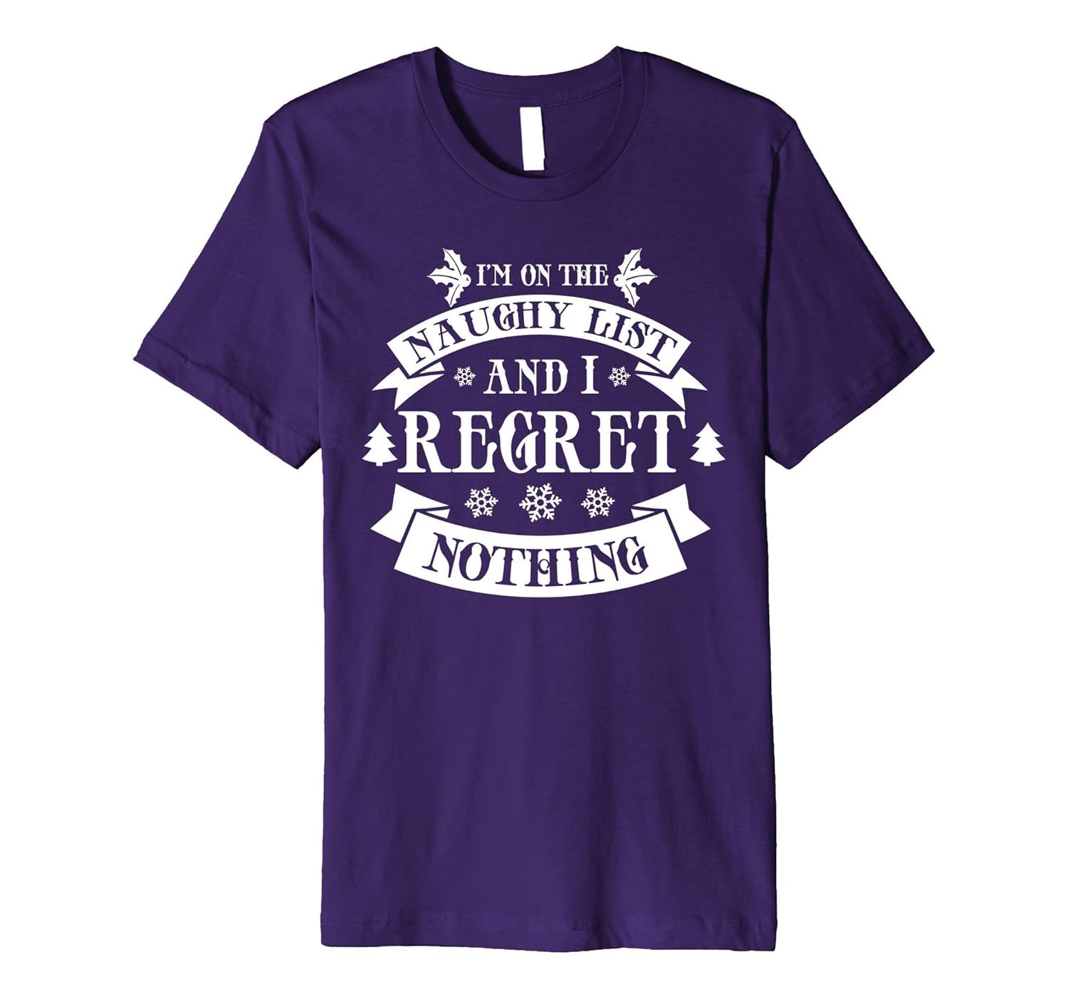 I'm On Naughty List And Regret Nothing Funny Christmas Shirt-Rose