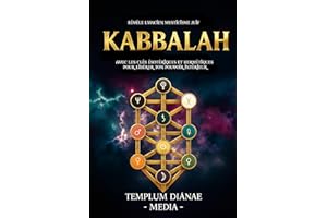 Kabbalah: Révèle l'ancien mysticisme juif, avec les clés ésotériques et hermétiques pour libérer ton pouvoir intérieur (L'her