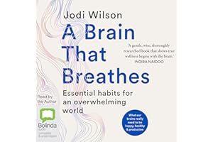 A Brain That Breathes: Essential Habits for an Overwhelming World