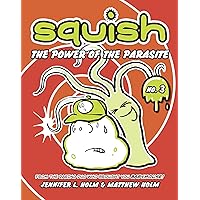Squish #3: The Power of the Parasite