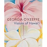 Georgia O'Keeffe: Visions of Hawai'i