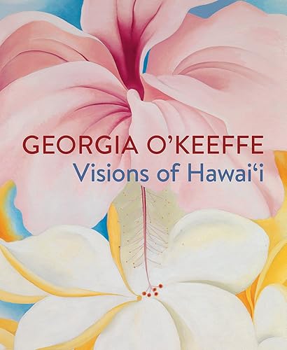Download Georgia O'Keeffe: Visions of Hawai'i PDF