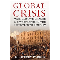Global Crisis: War, Climate Change, & Catastrophe in the Seventeenth Century book cover