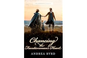 Chancing the Frontiersman's Heart (Wilderness Romance Book 1)