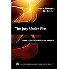 The Jury Under Fire: Myth, Controversy, and Reform (American Psychology-Law Society Series)