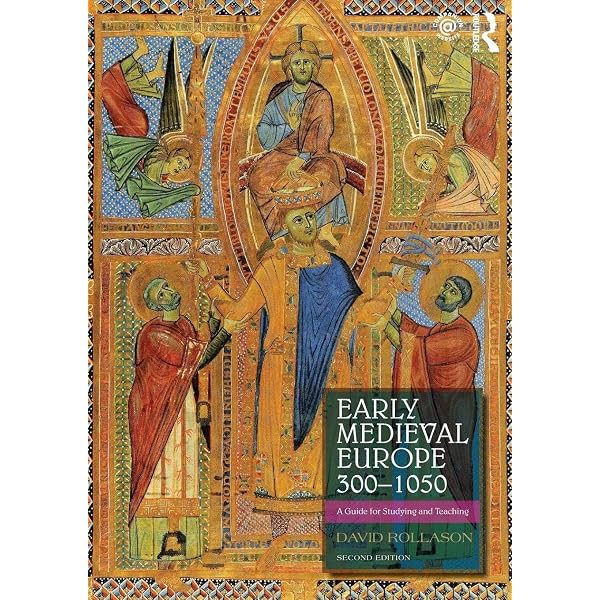 Early Medieval Europe 300-1050: The Birth of Western Society