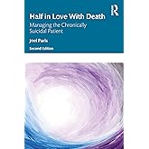 Half in Love with Death: Managing the Chronically Suicidal Patient