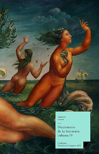 Download Diccionario de la literatura cubana IV (Historia-Lenguas nº 601) (Spanish Edition) PDF