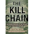 The Kill Chain: Defending America in the Future of High-Tech Warfare