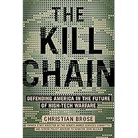 The Kill Chain: Defending America in the Future of High-Tech Warfare