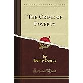 The Crime of Poverty (Classic Reprint)