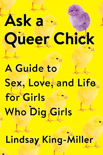 Download Ask a Queer Chick: A Guide to Sex, Love, and Life for Girls Who Dig Girls (English Edition) PDF