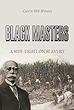 Black Masters: A Side-Light on Slavery (1904)