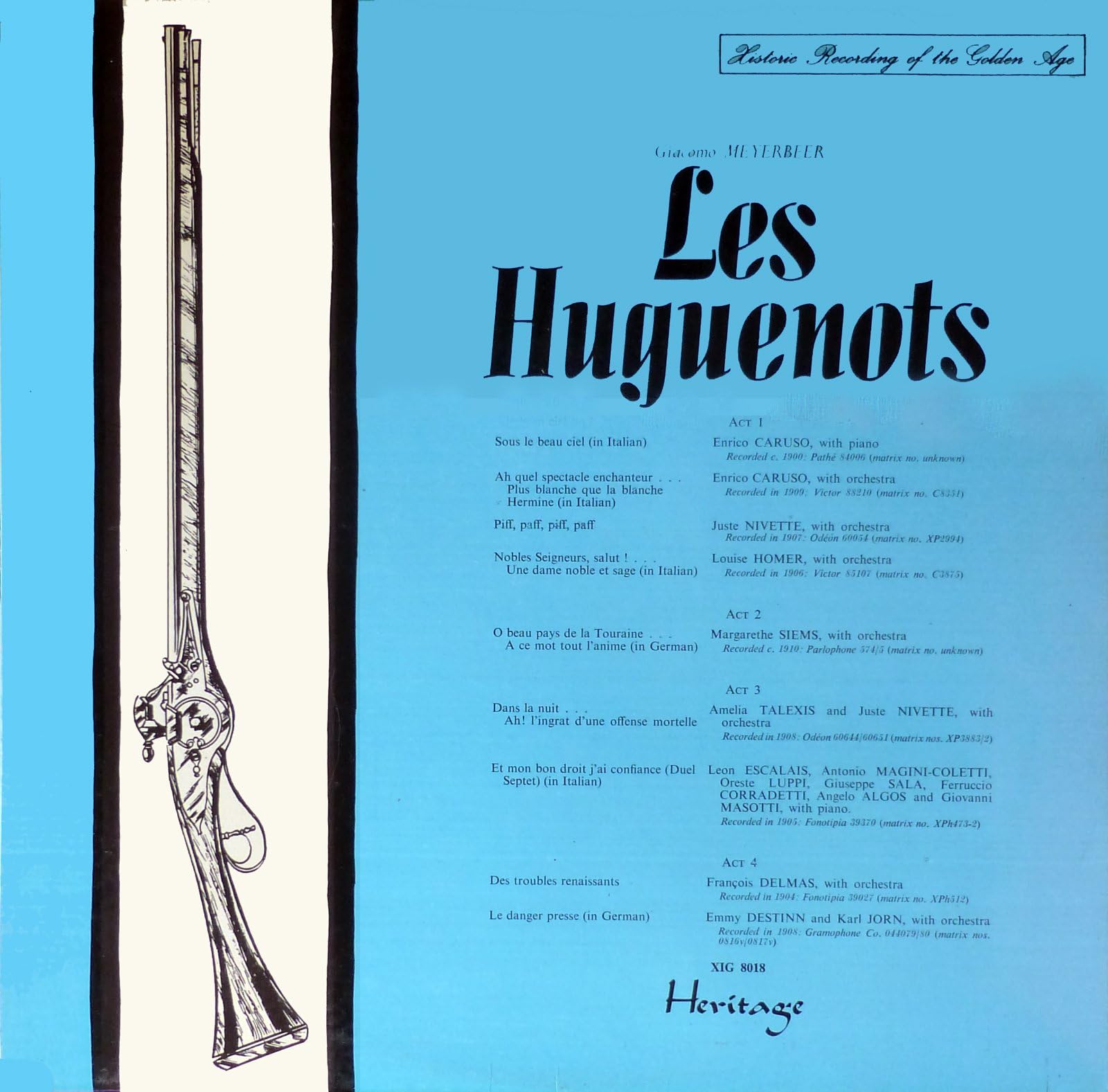 Heritage XIG 8018 - Printed In England 1963 - LES HUGUENOTS - Giacomo Meyerbeer - Enrico Caruso, Juste Nivette, Louise Homer, Margarethe Siems, Amelia Talexis, Leon Escalais, François Delmas, Emmy Destinn - Disque Vinyle LP 33 tours (et non CD).
