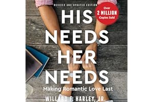 His Needs, Her Needs: Making Romantic Love Last