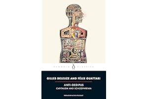 Anti-Oedipus: Capitalism and Schizophrenia (Penguin Classics)