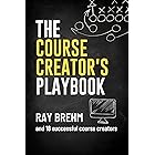 The Course Creator's Playbook: How Course Creators Like You Are Teaching Their Gifts Right Now (The Success Playbook Series 2)