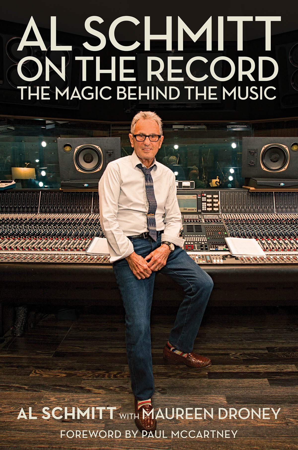 Al Schmitt on the Record: The Magic Behind the Music (Music Pro Guides)