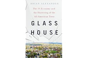Glass House: The 1% Economy and the Shattering of the All-American Town