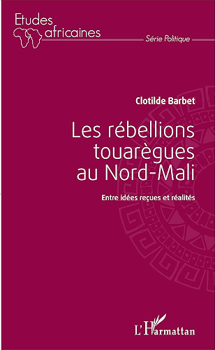 Download Les rébellions touarègues au Nord Mali: Entre idées reçues et réalités (Études africaines) PDF
