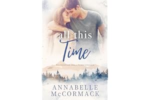 All This Time: A Rivals to Lovers Small Town Romance Novel (A Brandywood Small Town Romance Book 1)