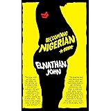 Becoming Nigerian: A Guide