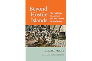 Beyond Hostile Islands: The Pacific War in American and New Zealand Fiction Writing