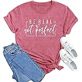 MAIHUN Womens Kindness Shirt Be Real Not Perfect Tshirt Inspirational Positive Short Sleeve