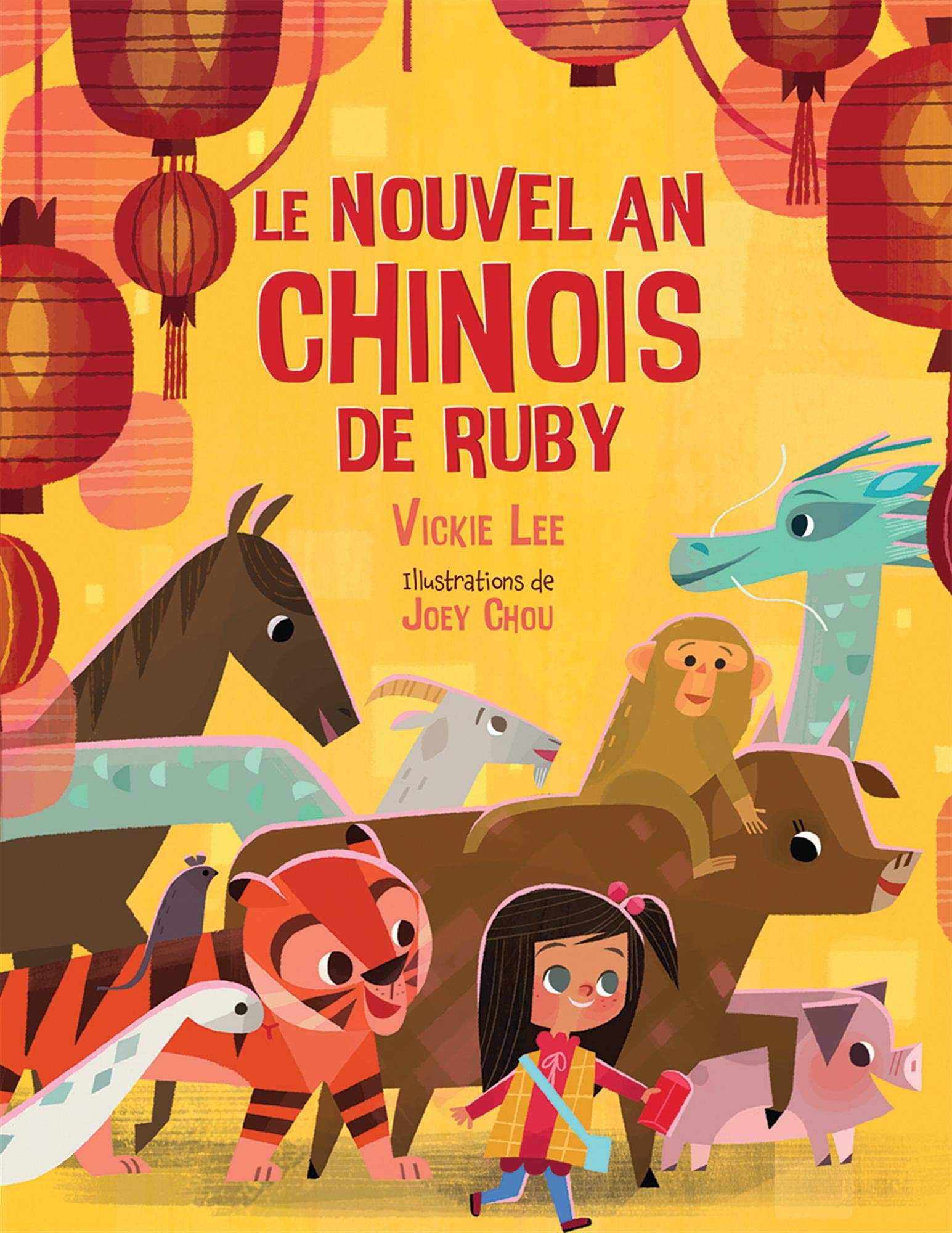 Le Nouvel An Chinois De Ruby French Edition Lee Vickie Chou Joey Amazon Com Books