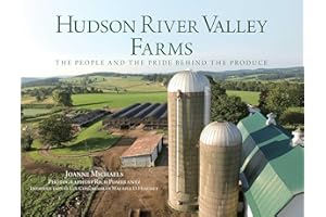 Hudson River Valley Farms: The People And The Pride Behind The Produce